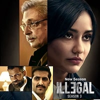 Illegal (Hindi) Season 3 Complete
